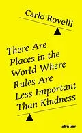 E-Book (epub) There Are Places in the World Where Rules Are Less Important Than Kindness von Carlo Rovelli
