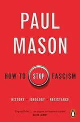 Kartonierter Einband How to Stop Fascism von Paul Mason