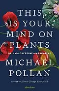 E-Book (epub) This Is Your Mind On Plants von Michael Pollan