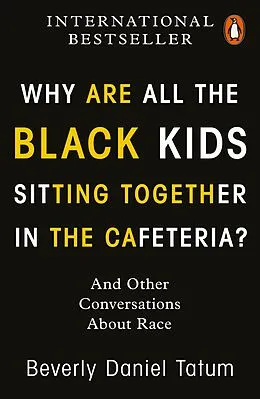 E-Book (epub) Why Are All the Black Kids Sitting Together in the Cafeteria? von Beverly Daniel Tatum