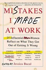 Kartonierter Einband (Kt) Mistakes I Made at Work von Jessica Bacal