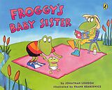 Couverture cartonnée Froggy's Baby Sister de Jonathan London