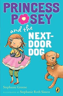 Couverture cartonnée Princess Posey and the Next-Door Dog de Stephanie Greene, Stephanie Roth Sisson