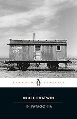 Kartonierter Einband In Patagonia von Bruce Chatwin, Nicholas Shakespeare