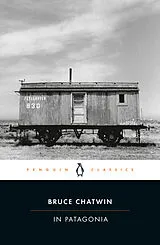Poche format B In Patagonia von Bruce; Shakespeare, Nicholas Chatwin