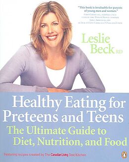 Couverture cartonnée Healthy Eating for Pre Teens and Teens de Leslie Beck