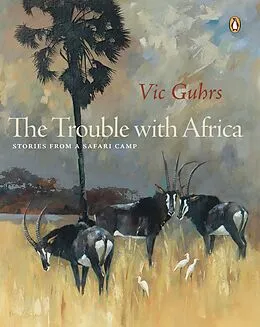 E-Book (epub) The Trouble with Africa von Vic Guhrs