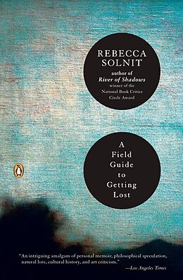 Poche format B A Field Guide to Getting Lost von Rebecca Solnit