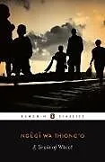 Kartonierter Einband A Grain of Wheat von Ngugi wa Thiong'o
