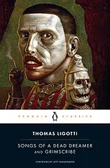 Kartonierter Einband Songs of a Dead Dreamer and Grimscribe von Thomas Ligotti