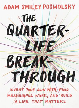 Kartonierter Einband The Quarter-Life Breakthrough von Adam Smiley Poswolsky