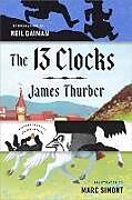 Couverture cartonnée The 13 Clocks de James Thurber, Neil Gaiman, Marc Simont