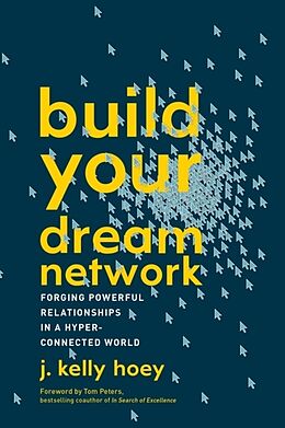 Kartonierter Einband Build Your Dream Network von J. Kelly Hoey, Tom Peters