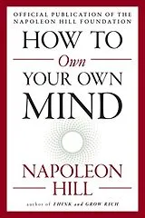 Kartonierter Einband How to Own Your Own Mind von Napoleon Hill
