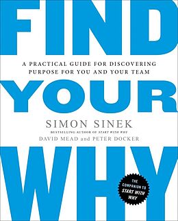 Couverture cartonnée Find Your Why de Simon Sinek, David Mead, Peter Docker