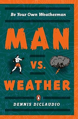 Kartonierter Einband Man vs. Weather von Dennis Diclaudio