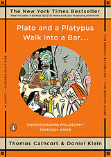 Kartonierter Einband Plato and a Platypus Walk into a Bar . . . von Thomas Cathcart, Daniel Klein