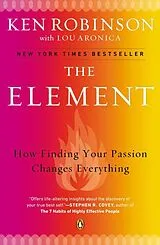 Poche format B The Element: How Finding Your Passion Changes Everything von Ken Robinson