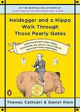 Kartonierter Einband Heidegger and a Hippo Walk Through Those Pearly Gates von Thomas Cathcart, Daniel Klein