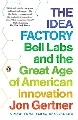Kartonierter Einband The Idea Factory von Jon Gertner