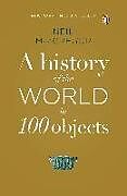 Couverture cartonnée A History of the World in 100 Objects de Neil MacGregor