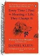 Kartonierter Einband Every Time I Find the Meaning of Life, They Change It von Daniel Klein