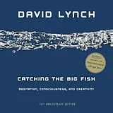 Kartonierter Einband Catching the Big Fish: 10th Anniversary Edition von David Lynch