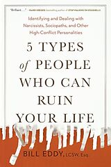 Broschiert 5 Types of People Who Can Ruin Your Life von Bill Eddy