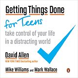 Kartonierter Einband Getting Things Done for Teens von David Allen, Mike Williams, Mark Wallace