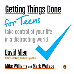 Kartonierter Einband Getting Things Done for Teens von David Allen, Mike Williams, Mark Wallace