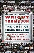 Broschiert The Cost of These Dreams von Wright Thompson