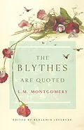 E-Book (epub) The Blythes Are Quoted von L. M. Montgomery