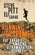 E-Book (epub) Running to Extremes von Steve Pitt, Ray Zahab