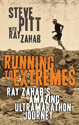 E-Book (epub) Running to Extremes von Steve Pitt, Ray Zahab