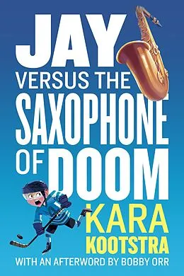 E-Book (epub) Jay Versus the Saxophone of Doom von Kara Kootstra