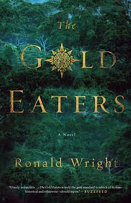 E-Book (epub) The Gold Eaters von Ronald Wright