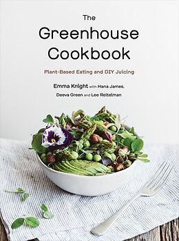Kartonierter Einband The Greenhouse Cookbook von Emma Knight, Hana James, Deeva Green
