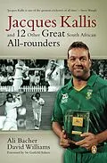 E-Book (epub) Jacques Kallis and 12 other great SA cricket all-rounders von Ali Bacher