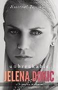 Couverture cartonnée Unbreakable de Jelena Dokic, Jessica Halloran