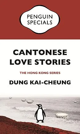 E-Book (epub) Cantonese Love Stories von Dung Kai-cheung