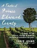E-Book (epub) A Taste of Prince Edward County von Chris Johns