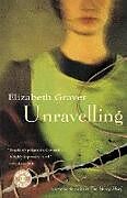 Kartonierter Einband Unravelling von Elizabeth Graver, Graver