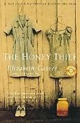 Kartonierter Einband The Honey Thief von Elizabeth Graver