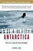 Kartonierter Einband Swimming to Antarctica von Lynne Cox