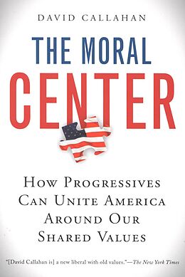 E-Book (epub) The Moral Center von David Callahan