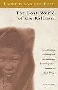 Kartonierter Einband The Lost World of the Kalahari von Laurens Van Der Post, der Post van der Post, van der Post