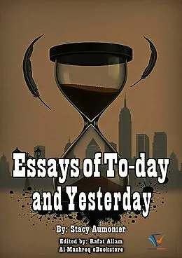 E-Book (epub) Essays of To-day and Yesterday von Stacy Aumonier