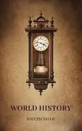 E-Book (epub) World History: Civilizations And Their Stories von Joseph Shaw