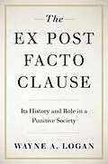 E-Book (pdf) The Ex Post Facto Clause von Wayne A. Logan
