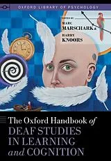 Fester Einband The Oxford Handbook of Deaf Studies in Learning and Cognition von Marc (Professor of Psychology, Professo Marschark